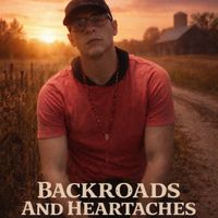 Justin Garcia - Backroads and Heartaches