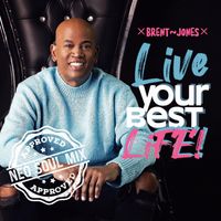 Brent Jones - Live Your Best Life! (NEO SOUL MIX)