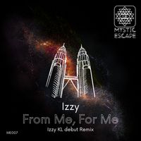 Izzy - From Me, For Me (Izzy KL debut Remix)