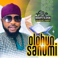 Alhaji Modupefolohun Hamzat (ARIF) - Olohun sanumi