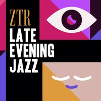 ZTR - Late Evening Jazz
