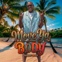 Magic Juan - Move ya body (Explicit)
