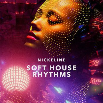 Nickeline - Soft House Rhythms