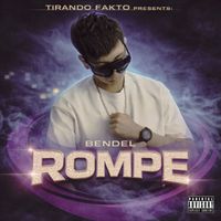 Bendel - Rompe (Explicit)