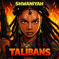 Shwaniyah - Talibans Again (Explicit)