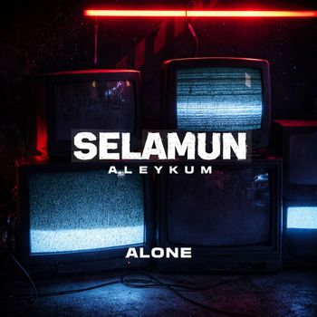 Alone - Selamün Aleyküm (Explicit)