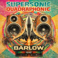 Barlow - SUPERSONIC QUADRAPHONIC