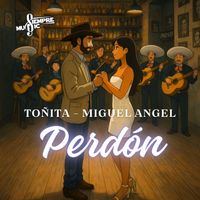 Toñita & Miguel Angel - Perdón