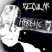 SECULAR - Heretic (Explicit)