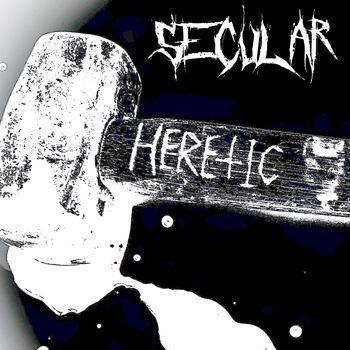 SECULAR - Heretic (Explicit)