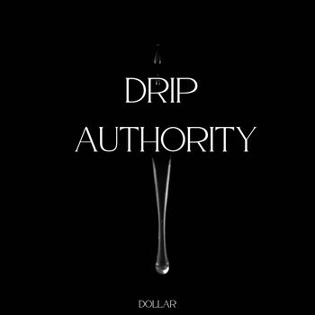 Dollar - Drip  Authority