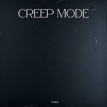 Cold - Creep Mode