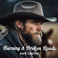 Jack Carter - Burning & Broken Roads
