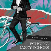 Vero Quin - Echoing Jazzy Echoes