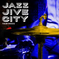 Vantress - Jazz Jive City