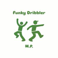 Matt - Funky Dribbler