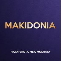 MAKIDONIA - Haidi vruta mea mushata