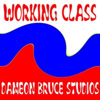 Dameon Bruce Studios - Working Class (Freedom Mix)