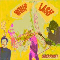 Supermarkt - Whiplash