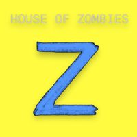 Z - house of zombies