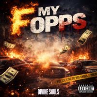 Divine Souls - F My Opps (Explicit)