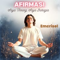 Emcrisel - Afirmasi (Saya Tenang, Saya Bahagia)