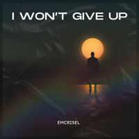 Emcrisel - I Won’t Give Up
