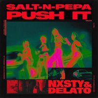 Salt-n-Pepa - Push It (Re-Recorded) (NXSTY & Delato Remix)