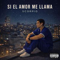 Scorpio - Si El Amor Me Llama (Explicit)