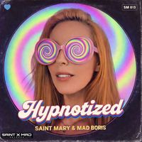 Saint Mary & Mad Boris - Hypnotized
