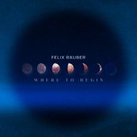 Felix Räuber - Where to Begin