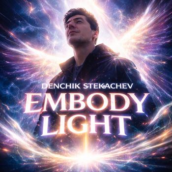 Denchik Stekachev - Embody Light