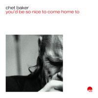 Chet Baker - You'd Be So Nice To Come Home To (Live)