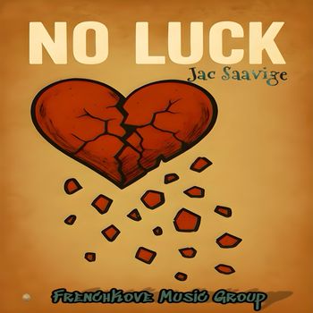 Jac Saavige - No Luck (Explicit)