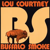 Lou Courtney - Lou Courtney/ Buffalo Smoke