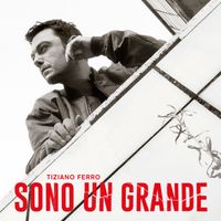 Tiziano Ferro - SONO UN GRANDE (Explicit)