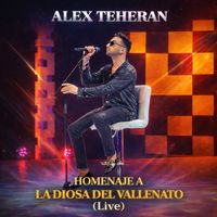 Alex Teheran - HOMENAJE A LA DIOSA DEL VALLENATO (Live)