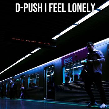 D-Push - Feel Lonely