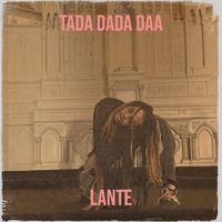 Lante - Tada Dada Daa