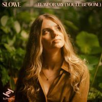 Slowe - Temporary (You'll Be Gone)