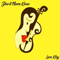 Leon King - You'll Never Know (Reprise)