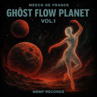 Meech De France - Ghôst Flow Planet Vol.1
