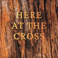 Noel Richards - Here At The Cross
