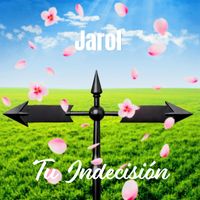 Jarol - Tu Indecisión