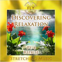 Fly - Discovering Relaxation, Pt. 4 - Reprise (Stretching Version)