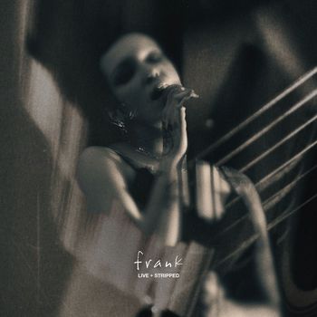 FRANK - Live + Stripped