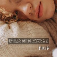 FILIP - Dreamin Awake