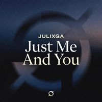 Julixga - Just Me and You