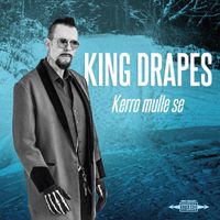 King Drapes - Kerro mulle se