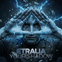 Etralia - Your Shadow